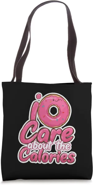 Donut Care About The Calories Funny Doughnut Gift Tote Bag