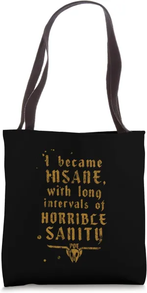 I Became Insane Long Periods of Horrible Sanity Gothic Poe Tote Bag
