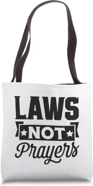 Laws Not Prayers Support Gun Control Reform Ally March Tote Bag