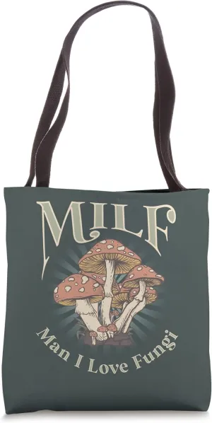 MILF Man I Love Fungi Tote Bag