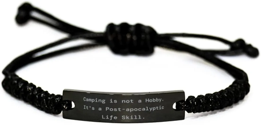 New Camping Black Rope Bracelet, Camping is not a Hobby. It's a Post-Apocalyptic, Present for Friends, Unique Gifts from Friends, Outdoor, Camping Gear, Hiking, Backpacking, Tents, Sleeping Bags,