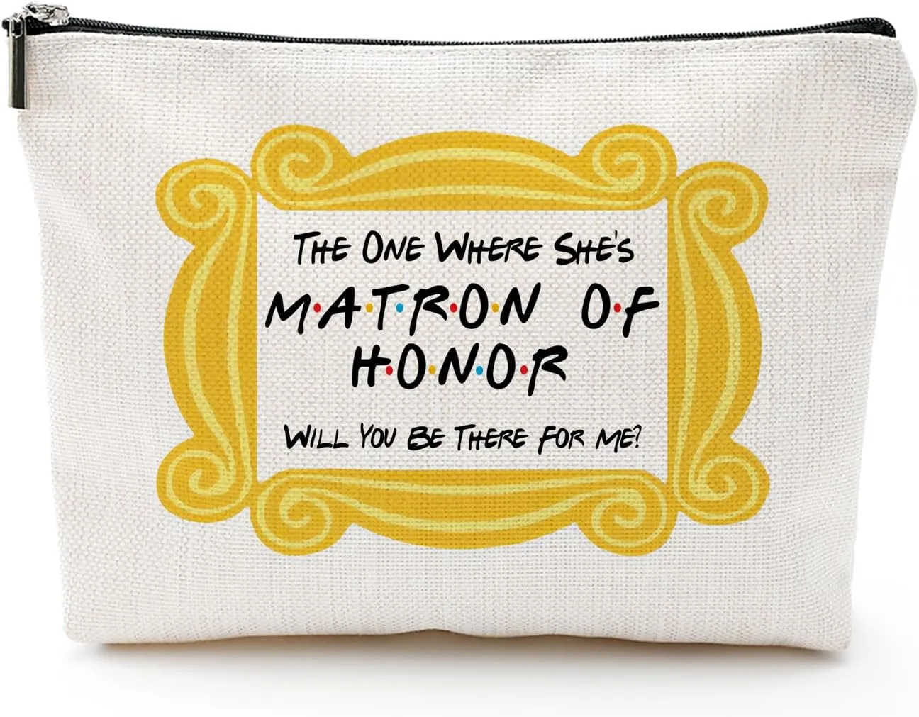 The One Where She's Matron Of Honor, Gift for Bridesmaid,Bachelorette Party Wedding Gifts for Besties Friends Makeup Bag Purse Cosmetic Bag for Women