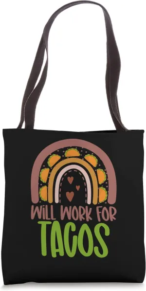 Will Work For Tacos For Unemployment Humor Unemployed Person Tote Bag