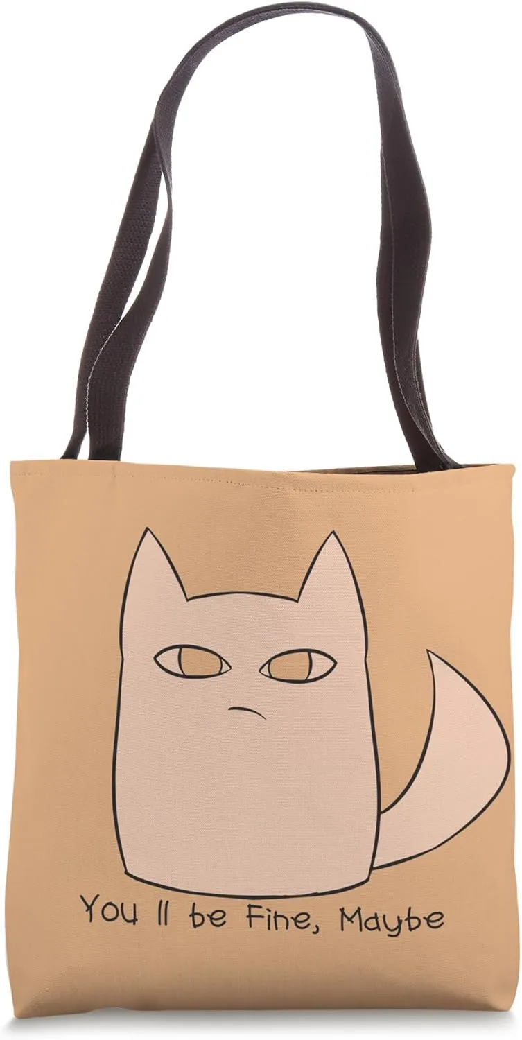 You'll Be Fine, Maybe For Boho Eclectic Dogmatic Cat Lovers Tote Bag