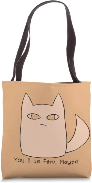 You'll Be Fine, Maybe For Boho Eclectic Dogmatic Cat Lovers Tote Bag